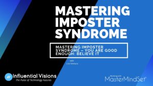 Mastering Imposter Syndrome – You are Good Enough