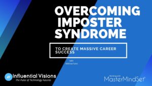 overcome your imposter syndrome to create success