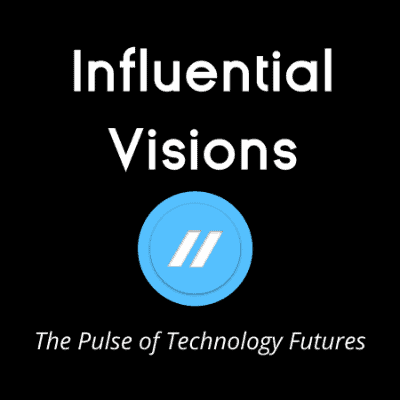 Influential Visions Podcast