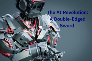 The AI Revolution: A Double-Edged Sword 